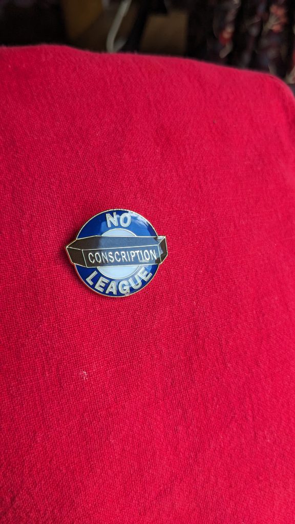 No Conscription League Badge